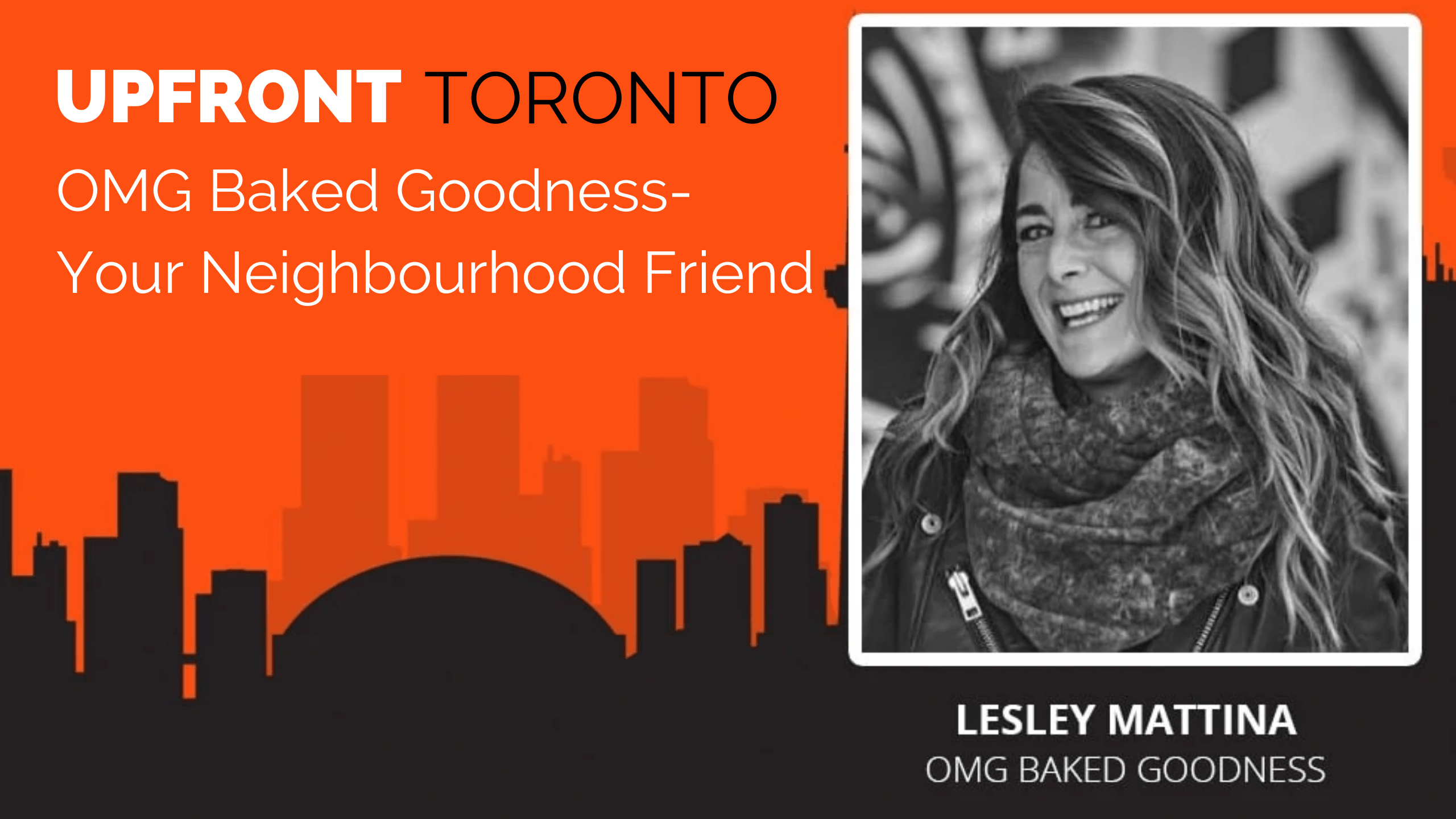 Lesley Mattina, OMG Baked Goodness – Your Neighbourhood Friend
