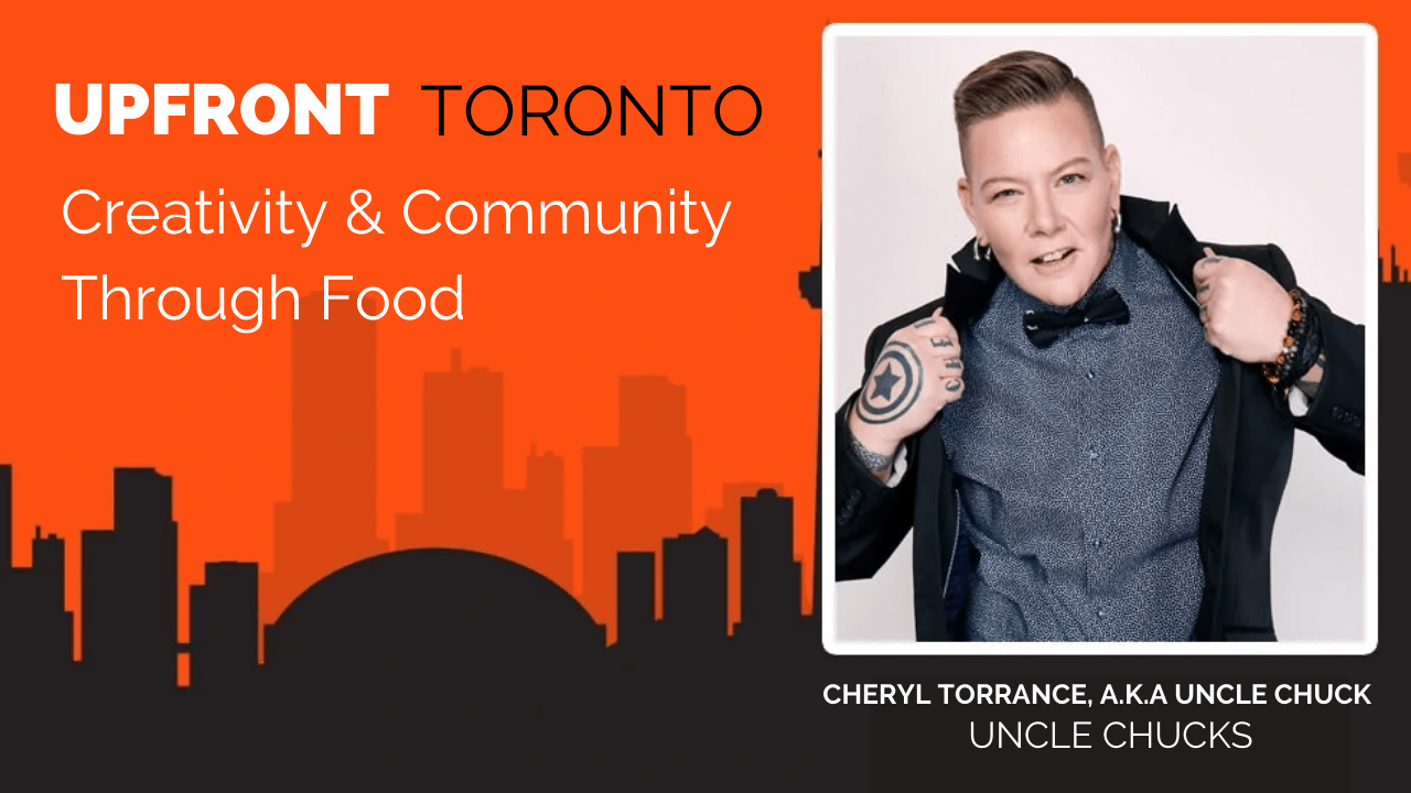Creativity & Community Through Food with Cheryl Torrance, a.k.a Uncle Chuck